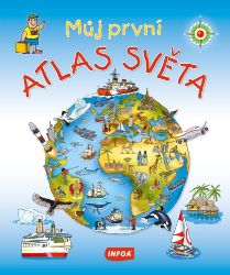 Můj první atlas světa Můj první atlas světa