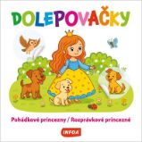 Dolepovačky - Pohádkové princezny / Rozprávkové princezné - Slovenské knihy pro děti Dolepovačky Pohádkové princezny/Rozprávkové princezné