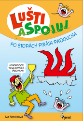 Lušti a spojuj - Po stopách piráta Padoucha - Populárně naučná literatura pro děti Lušti a spojuj