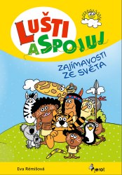 Lušti a spojuj - Zajímavosti ze světa Lušti a spojuj - Zajímavosti ze světa