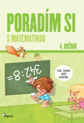 Poradím si s matematikou 4. ročník Poradím si s matematikou 4. ročník