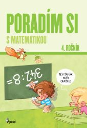 Poradím si s matematikou 4. ročník (slovensky) Poradím si s matematikou 4. ročník (slovensky)