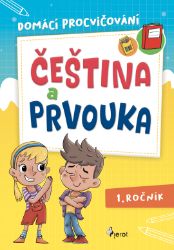 Domácí procvičování čeština a prvouka pro 1. ročník Domácí procvičování čeština a prvouka pro 1. ročník
