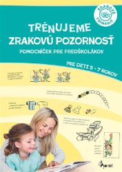 Trénujeme zrakovú pozornosť (slovensky) - Jitka Šťovíčková - Předškolní výuka Trénujeme zrakovú pozornosť