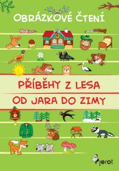 Příběhy z lesa od jara do zimy - Obrázkové čtení - Vendula Hegerová - Beletrie pro děti a mládež Příběhy z lesa od jara do zimy - Obrázkové čtení