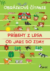 Príbehy z lesa od jari do zimy - Obrázkové čítanie (slovensky) - Vendula Hegerová - Slovenské knihy pro děti Príbehy z lesa od jari do zimy