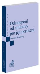 Odstoupení od smlouvy pro její porušení - Dominik Skočovský - Právo Odstoupení od smlouvy pro její porušení