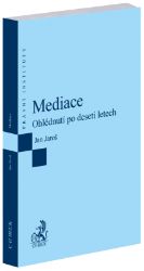 Mediace - Ohlédnutí po deseti letech Mediace - Ohlédnutí po deseti letech