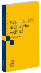 Nepominutelný dědic a jeho vydědění Nepominutelný dědic a jeho vydědění