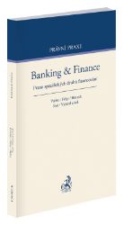 Banking & Finance - Praxe specifických druhů financování Banking & Finance - Praxe specifických druhů financování