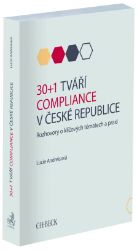 30+1 tváří compliance v České republice. Rozhovory o klíčových tématech a praxi 30+1 tváří compliance v České republice. Rozhovory o klíčových tématech a praxi