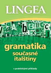 Gramatika současné italštiny s praktický - kolektiv autorů - Italská gramatika Gramatika současné italštiny s praktický