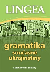 Gramatika současné ukrajinštiny s praktickými příklady Gramatika současné ukrajinštiny s praktickými příklady