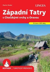 Západní Tatry s Chočskými vrchy a Oravou - Rother - Martin Moder - Mapy a průvodci Západní Tatry s Chočskými vrchy a Oravou - Rother