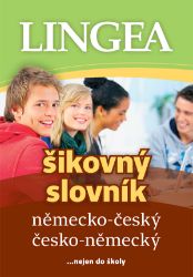 Německo-český, česko-německý šikovný slovník... nejen do školy - kolektiv autorů - Německé slovníky Německo-český, česko-německý šikovný slovník... nejen do školy