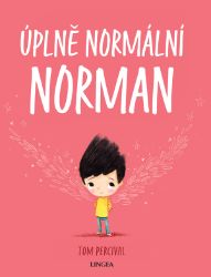 Úplně normální Norman - Tom Percival - Beletrie pro děti a mládež Úplně normální Norman