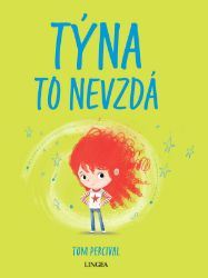Týna to nevzdá - Tom Percival - Beletrie pro děti a mládež Týna to nevzdá