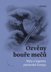Ozvěny bouře mečů - Mýty a legendy pohanské Evropy Ozvěny bouře mečů - Mýty a legendy pohanské Evropy