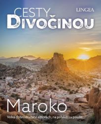 Maroko - Cesty divočinou - kolektiv autorů - Podle země Maroko - Cesty divočinou