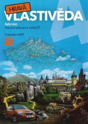 Hravá vlastivěda 4 - Naše vlast - pracovní sešit - Daniela Buriánková,Jan Kamrla,Gabriela Komůrková,Lenka Sakařová,Zuzana Švihlová,Pavel Klech - Vlastivěda pro 4. třídu Hravá vlastivěda 4 - Naše vlast - pracovní sešit