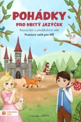 Pohádky pro hbitý jazýček - Rozvoj řeči u předškolních dětí Pohádky pro hbitý jazýček - Rozvoj řeči u předškolních dětí