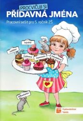 Procvičuji si - Přídavná jména - Adriena Binková,Dana Drahotská,Marcela Puldová - Procvičování českého jazyka, testy Procvičuji si - Přídavná jména