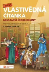 Hravá vlastivědná čítanka 4 - Nejstarší české dějiny - neuveden - Vlastivěda pro 4. třídu Hravá vlastivědná čítanka 4 - Nejstarší české dějiny