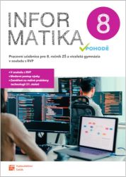 Informatika v pohodě 8 - pracovní učebnice - David Balla - Informatika Informatika v pohodě 8 - pracovní učebnice