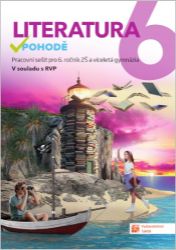 Literatura v pohodě 6 - pracovní sešit - neuveden - 6. třída Literatura v pohodě 6 - pracovní sešit