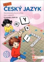 Český jazyk 3 - Metodická příručka (nová edice) - Český jazyk pro 3. třídu Český jazyk 3 - Metodická příručka (nová edice)