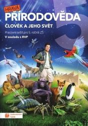 Hravá přírodověda 5 - pracovní sešit - Adriena Binková - Prvouka a přírodověda pro 5. třídu Hravá přírodověda 5 - pracovní sešit