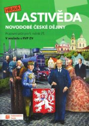 Hravá vlastivěda 5 - Novodobé české dějiny - pracovní sešit