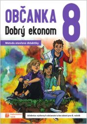 Občanka 8 - dobrý ekonom - učebnice - Robert Čapek,Alena Škáchová,Alena Blatanová,Stanislava Bandorová,Michaela Bastlová - Občanská a rodinná výchova Občanka 8 - dobrý ekonom - učebnice