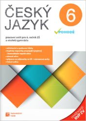 Český jazyk v pohodě 6 – pracovní sešit - revidované RVP ZV Český jazyk v pohodě 6 – pracovní sešit - revidované RVP ZV