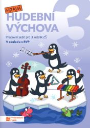 Hravá hudební výchova 3 – pracovní sešit - Daniela Taylor,Iva Jirušková,Božena Küfhaberová,Jiřina Jiřičková - Hudební a výtvarná výchova pro 1. stupeň ZŠ Hravá hudební výchova 3 – pracovní sešit