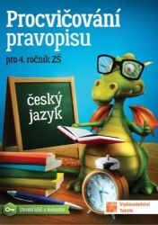 Procvičování pravopisu - ČJ pro 4. ročník - Jana Olžbutová - Český jazyk pro 1. stupeň ZŠ Procvičování pravopisu pro 4. ročník ZŠ