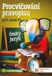 Procvičování pravopisu - ČJ pro 5. roční Procvičování pravopisu - ČJ pro 5. roční