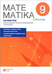 Matematika v pohodě 9 - Geometrie - pracovní sešit Matematika v pohodě 9 - Geometrie - pracovní sešit