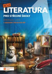 Nová literatura pro 1. ročník SŠ - učebnice - Petra Vondrová,Eva Talpová,Martin Bořkovec,Kateřina Štrpková,Veronika Mazalová,Jiří Okrouhlý,Helena Hůlová,Eva Jiřičková,Eva Frnková,Zdeňka Sobolová - Český jazyk a literatura Nová literatura pro 1. ročník SŠ - učebnice