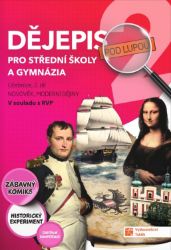 Dějepis pod lupou 2 pro SŠ a gymn. – UČ