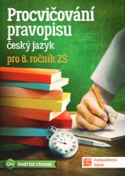 Procvičování pravopisu - ČJ pro 8. ročník - Jiřina Ostrčilová - 8. třída Procvičování pravopisu - ČJ pro 8. ročník