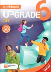 Upgrade 6 - Workbook A1+ RVP - Blanka Synková,Tereza Demjaničová,Soňa Urbančíková,Jiřina Velemanová - Učebnice angličtiny pro ZŠ Upgrade 6 - Workbook A1+ RVP