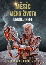 Měsíc mého života - Ondřej Neff - Sci-fi Měsíc mého života