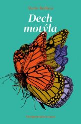 Dech motýla - Mezigenerační román - Marie Rejfová - Česká a slovenská beletrie Dech motýla - Mezigenerační román