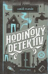 Hodinový detektiv - Lukáš Vlasák - České a slovenské detektivky Hodinový detektiv