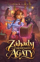 Záhady čarodějnice Agáty - Vladimír Šlechta - Fantasy Záhady čarodějnice Agáty
