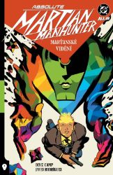Absolute Martian Manhunter 1 - Marťanské vidění - Deniz Camp - Komiks Absolute Martian Manhunter 1 - Marťanské vidění