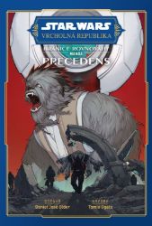 Star Wars Vrcholná Republika - Hranice rovnováhy: Precedens - Daniel José Older - Komiks Star Wars Vrcholná Republika - Hranice rovnováhy: Precedens