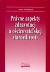 Právne aspekty zdravotnej a ošetrovateľskej staroslivosti