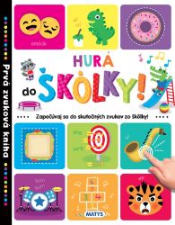 Prvá zvuková kniha: Hurá do škôlky! - Slovenské knihy pro děti Prvá zvuková kniha: Hurá do škôlky!